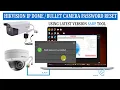 How to Reset Admin Password on Hikvision IP Camera using Latest SADP Tool Step-by-Step Tutorial