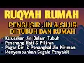 RUQYAH RUMAH PENGUSIR JIN, SETAN \u0026 SIHIR DI RUMAH \u0026 TUBUH, PENENANG HATI \u0026 FIKIRAN | BY: ALAA AQEL
