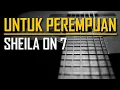 Download Lagu Sheila On 7 - Untuk Perempuan (Karaoke)