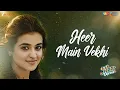 Download Lagu Heer Main Vekhi - Heer Express | Divita Juneja \u0026 Prit Kamani | Jasbir Jassi | Babu Singh Maan