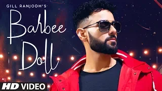 Barbee Doll (Full Song) Gill Ranjodh | Jeffrick | King Ricky | Latest Punjabi Songs 2019