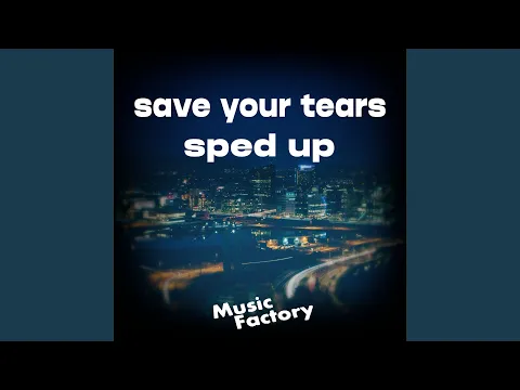 Download MP3 save your tears (sped up)