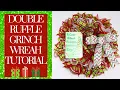 GRINCH WREATH TUTORIAL CHRISTMAS MESH WREATH HOW TO MAKE A WREATH GRINCH DIY DOUBLE RUFFLE WREATH