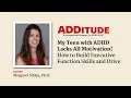 My Teen Has No Motivation How to Build Executive Function Skills Drive w Maggie Sibley Ph D