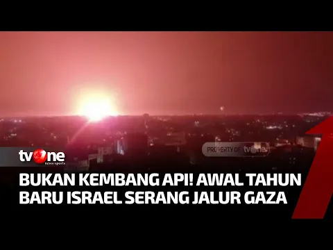 Menyala-nyala, Israel Lakukan Serangan Perdana Awal Tahun ke Gaza