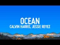 Download Lagu Calvin Harris - Ocean (Lyrics) ft. Jessie Reyez
