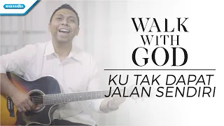 Download Walk With God - Ku Tak Dapat Jalan Sendiri – Victor Retraubun (Video) MP3