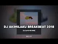 Download Lagu DJ AKIMILAKU BREAKBEAT (slowed+reverb)
