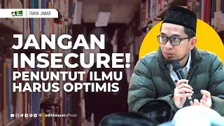 Download Jangan Insecure, Penuntut Ilmu Harus Optimis! - Ustadz Adi Hidayat MP3