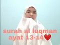 Download Lagu Surah al luqman ayat 13-14🤗