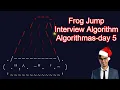 Interview Algorithm Questions - Algorithmas Day 5 FROG JUMP SOLVED EASILY