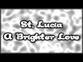 St. Lucia - A Brighter Love [Lyrics on screen]