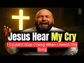 Lagu Teddy Swims Inspired - Jesus Hear My Cry (Deep Gospel Worship)