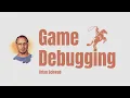 Game Debugging Principles Techniques Brian Schwab