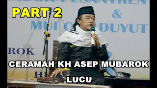 Download Ceramah Sunda - KH  ASEP MUBAROK - Part 2 MP3