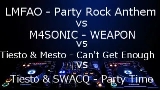 Download LMFAO-PartyRockAnthem vs M4SONIC-Weapon vs Tiesto\u0026Mesto-Can'tGetEnough vs Tiesto\u0026SWACQ-PartyTime MP3
