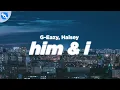 Download Lagu G-Eazy, Halsey - Him \u0026 I (Clean - Lyrics)