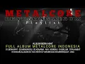 Download Lagu METALCORE FULL ALBUM || BEST SONG METALCORE INDONESIA || KUMPULAN MUSIK METALCORE INDONESIA