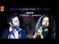 Download Lagu Kaise Mujhe Tum Milgayi | Cover by S.Chakra \u0026 Sanchita|Benny Dayal|Shreya Ghosal|Aamir Khan