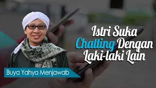 istri suka chatting dengan laki laki lain buya yahya menjawab