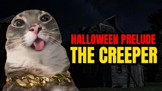 CAT MEMES: THE CREEPER | PRELUDE TO HALLOWEEN SPECIALS!!!