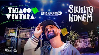 Thiago Ventura | Especial Sujeito Homem | [4K]