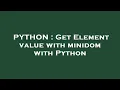 PYTHON Get Element value with minidom with Python