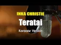 Download Lagu Inka Christie - Teratai Karaoke By Bening Musik
