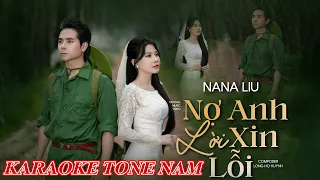 [KARAOKE TONE NAM ] NỢ ANH LỜI XIN LỖI || NANA LIU