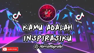 Download VIRALL TIKTOK!!! || DJ KAMU ADALAH INSPIRASIKU Alyssa Dezek -  ( HarrisNugraha ) New Remix MP3