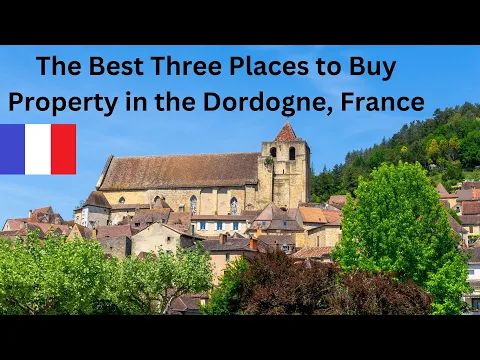 Download MP3 Real Estate in the Dordogne, France. The Best Three Places to Buy.
