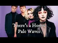 【和訳】There's A Honey - Pale Waves