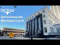 City of Fort Worth Get to Know the Municipal Court System