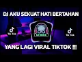 Download Lagu DJ AKU SEKUAT HATI BERTAHAN ARIEF VIRAL TIKTOK FULL BASS REMIX TERBARU 2021