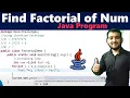 Factorial Program in Java using Loop Find factorial of a number in Java