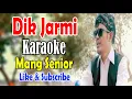 Download Lagu Dik jarmi, Karaoke - Senior
