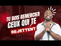 Download Lagu Tu dois remercier ceux qui te rejettent