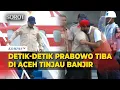 Detik-Detik Prabowo Tiba di Aceh Tinjau dan Kunjungi Korban Banjir-Longsor