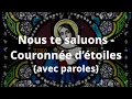 Nous te saluons Marie Couronnee d etoiles Chant catholique avec paroles pour le Careme et Paques