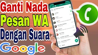 Download GAMPANG || Cara mengubah nada notifikasi WA menggunakan suara google MP3