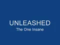 Unleashed - The One Insane