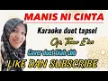 Download Lagu MANIS NI CINTA Karaoke duet tapsel tanpa vocal cowok#laguviral | diah shb