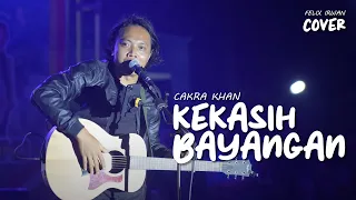 Download KEKASIH BAYANGAN - CAKRA KHAN | FELIX IRWAN #LIVE #LOMBOKTIMUR MP3