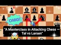 Download Lagu Mikhail Tal  *SACRIFICED* Everything to Destroy Larsen \