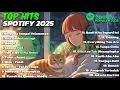 Download Lagu Lagu Terbaru Spotify 2025 | Kumpulan Lagu Hits Indonesia 2025 | Playlist Viral Spotify 2025