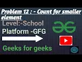 Count of Smaller Elements Java GFG Java programming CodewithRoman