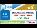 SQL Basics TRIM and PAD function in SQL TRIM LTRIM RTRIM in SQL LPAD RPAD in SQL