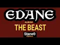 Download Lagu EDANE ~ The Beast (Full Album) ~ HQ
