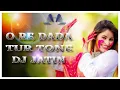 Download Lagu O RE DADA TUR TON DJ JATIN GANDEVI 🎧