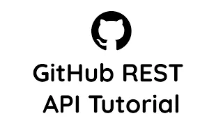Tutorial - How to use GitHub REST API for Beginners